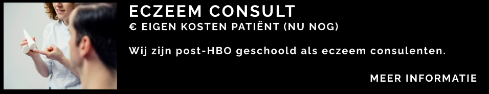 ECZEEM CONSULT € EIGEN KOSTEN PATIËNT (NU NOG)  Wij zijn post-HBO geschoold als eczeem consulenten.    MEER INFORMATIE