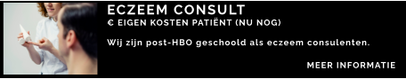 ECZEEM CONSULT € EIGEN KOSTEN PATIËNT (NU NOG)  Wij zijn post-HBO geschoold als eczeem consulenten.    MEER INFORMATIE